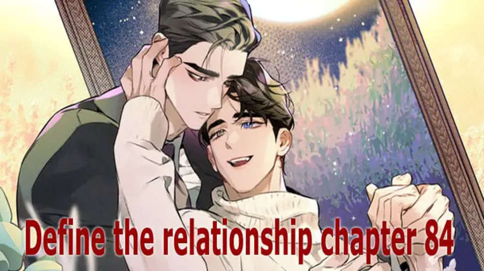 [Viral Video] Define the Relationship chapter 84