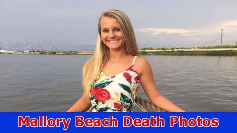 Mallory Beach Death Photos: What Happened To Her? Are The Autopsy Photos Revealing Cause of Death?2023
