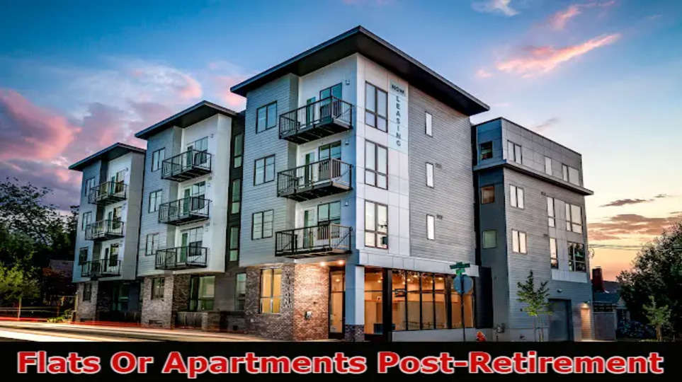 Flats Or Apartments Post-Retirement