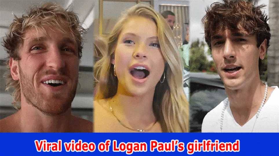 Viral video of Logan Paul’s girlfriend: (2023) on Message, Instagram, Twitter, Reddit