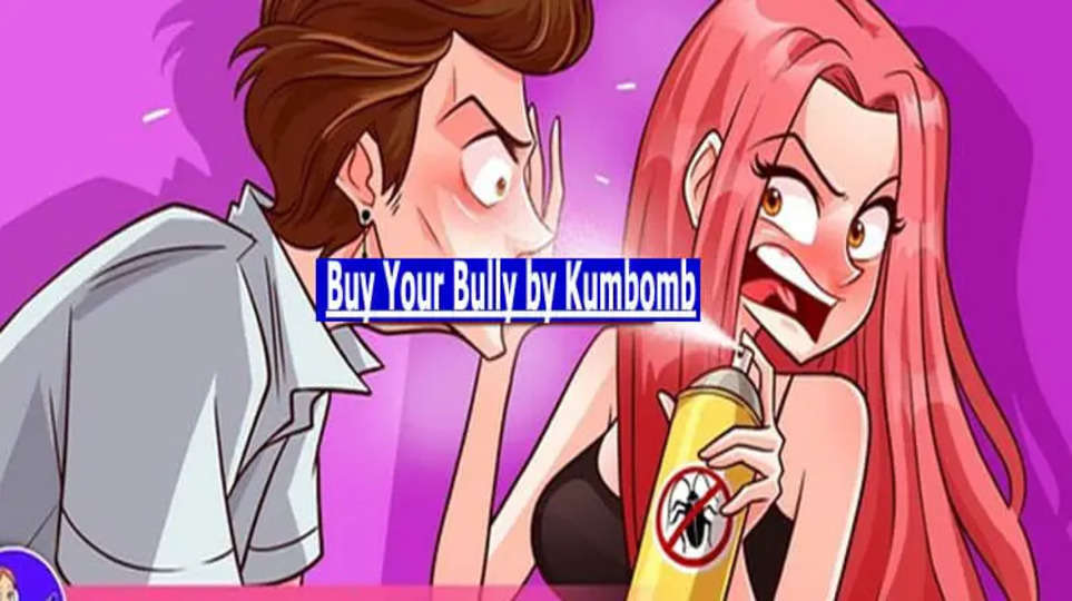 [Virul Video] Buy Your Bully by Kumbomb