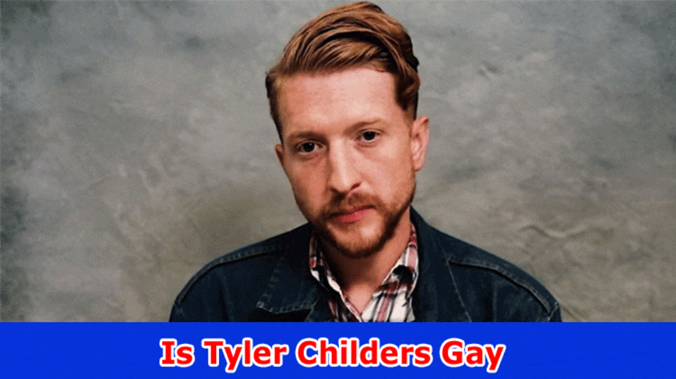 Is Tyler Childers Gay: Is Tyler Childers Wedded? How Did He Respond? Furthermore, Understand What His Music Video Portrays? Likewise Actually take a look at Subtleties On His Significant other, And Total assets