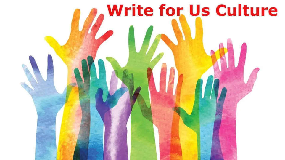 Write for Us Culture – Read And Follow Instructions!