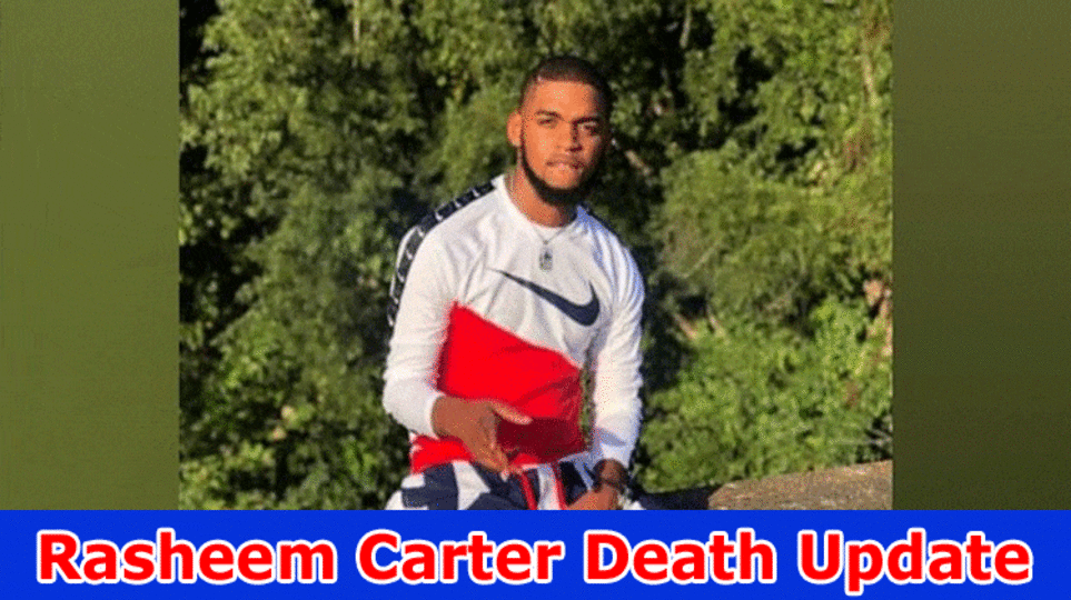 Rasheem Carter Death Update (2023) Who Killed Rasheem Carter? What Happened to Rasheem Carter?