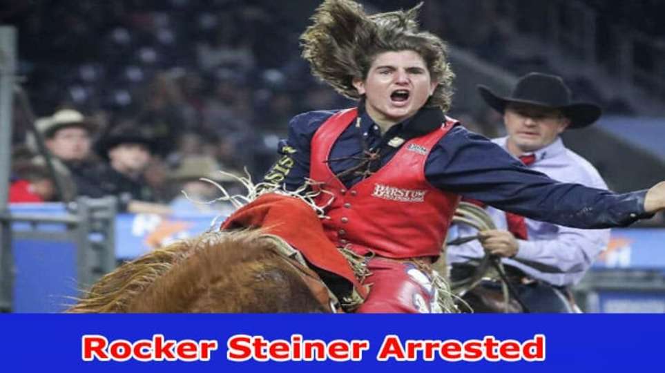 [Update] Rocker Steiner Arrested 2023 What Happened To Rocker Steiner? Also Grab More Information On Reno Rodeo Altercation 2023