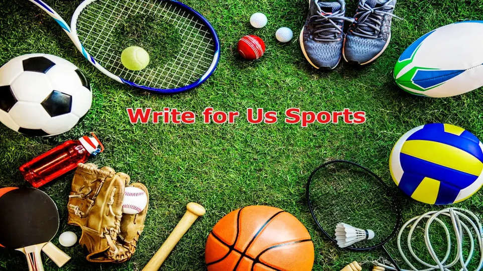 Write for Us Sports – Read And Follow Instructions!