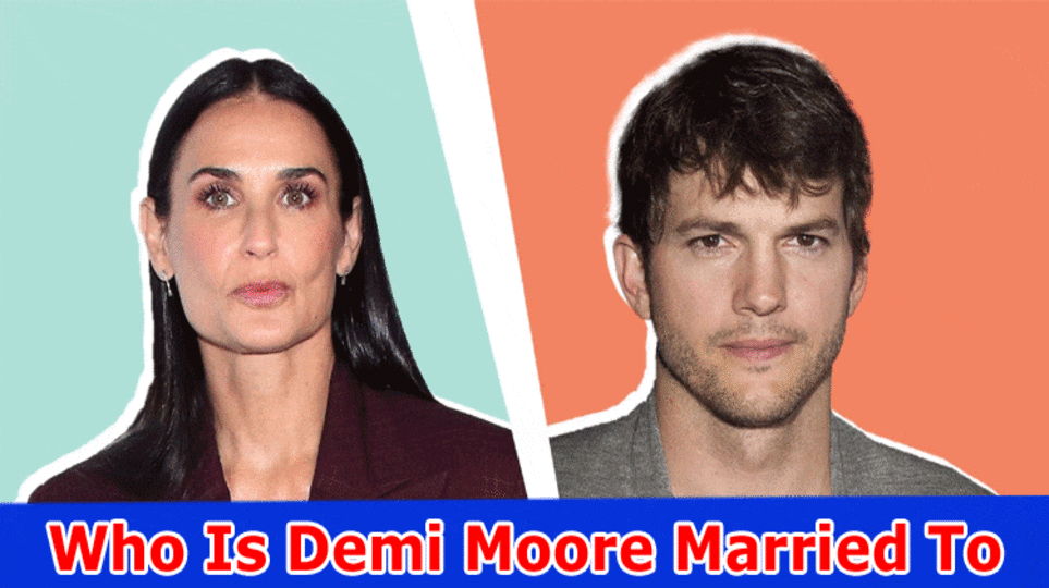 Who Is Demi Moore Married To? Actually look at Demi Moore Relationship History