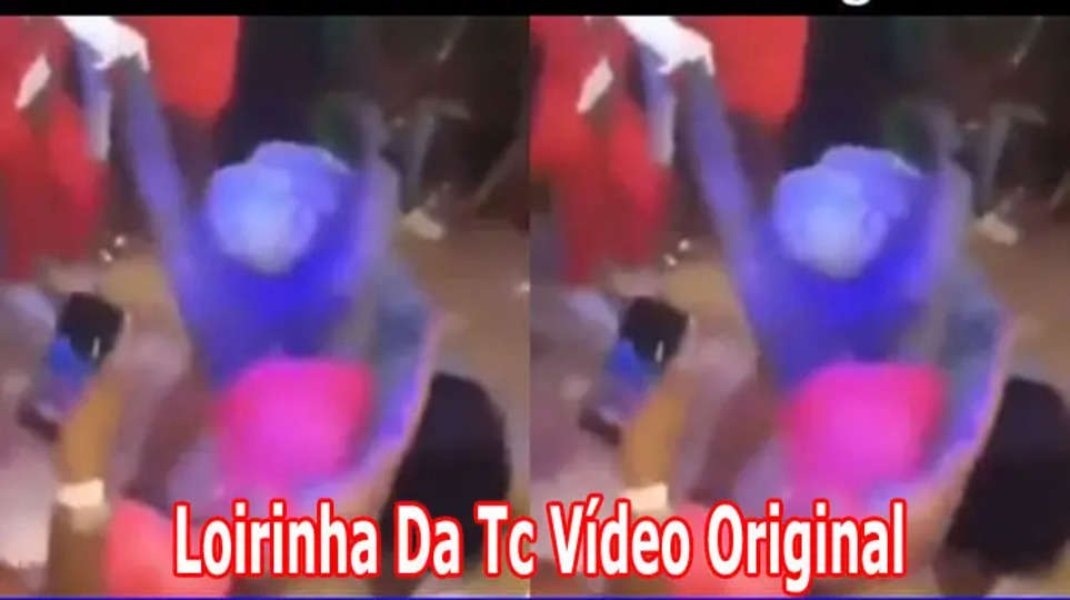 [Viral Video] Loirinha Da Tc Vídeo Original