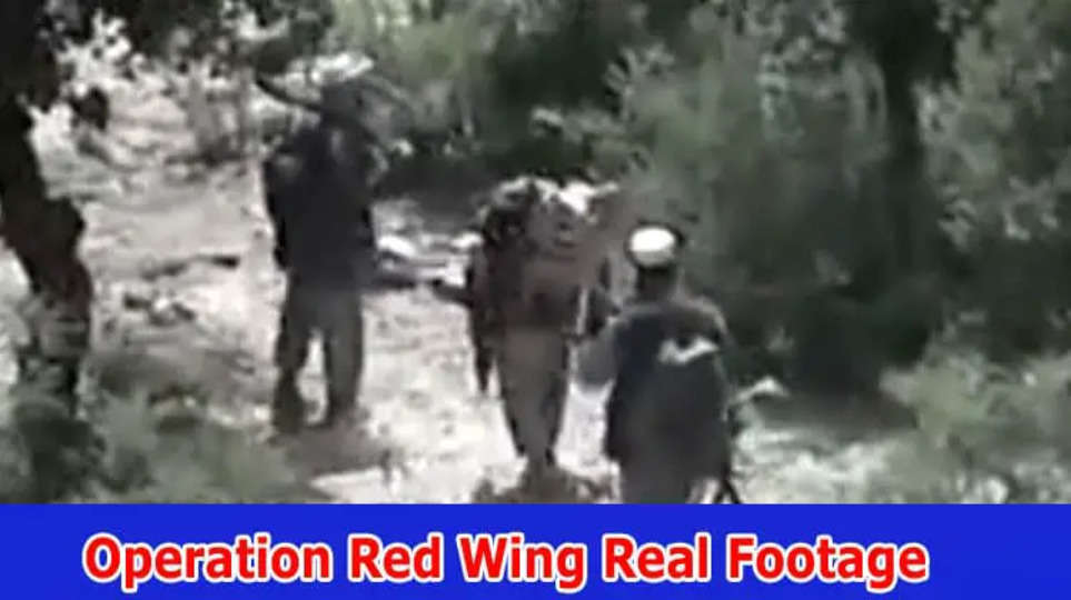 {Full Video Link} Operation Red Wing Real Footage (2023) What is There in Operation Red Wings Dead Bodies Video? Check Details Here!