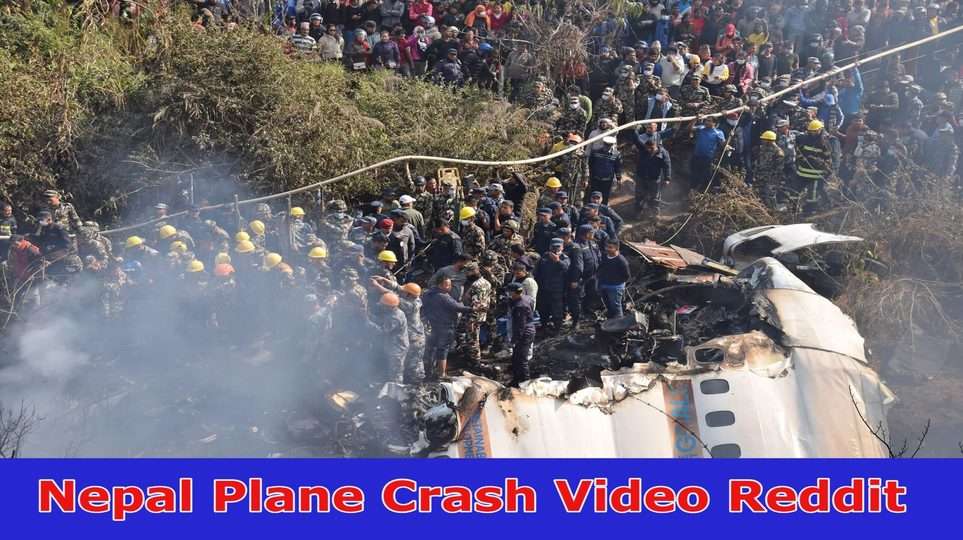 {Watch} Nepal Plane Crash Video Reddit: Find Complete Viral Video Details From Twitter, Tiktok, Instagram, Youtube, And Telegram