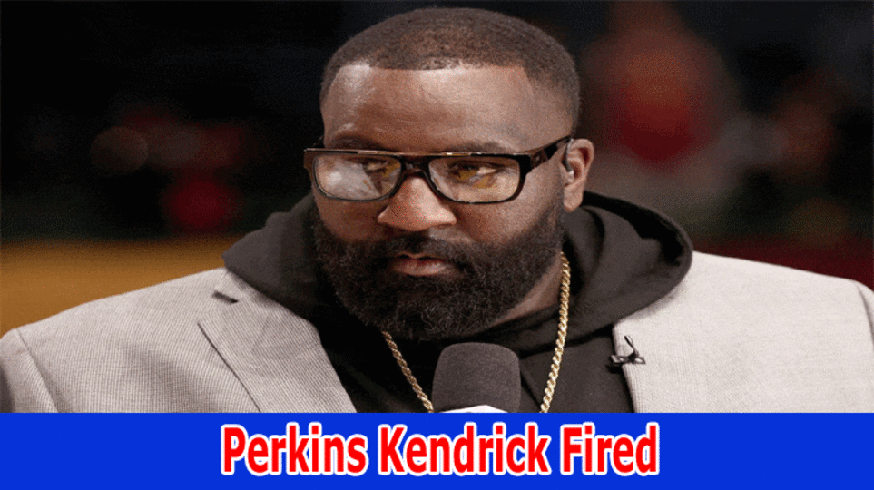 Perkins Kendrick Fired: Is Tmz Let Go By ESPN? Find Net Worth, Twitter & Reddit Links Now!
