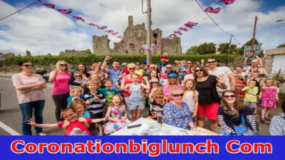 {Read}Coronationbiglunch Com: Want To Check Facts? Read All Details Here! 2023
