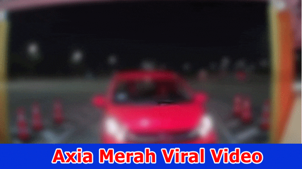 Axia Merah Viral Video: What Does Bulan Sabit Merah Viral Video Mean? Additionally Investigate The Subtleties On Axia Merah Viral, Pbsm And Kantoi From Twitter