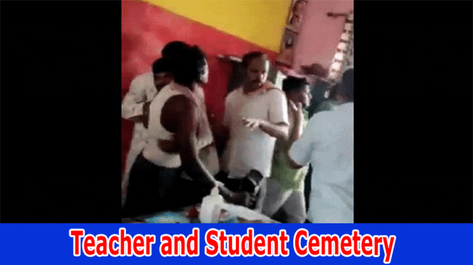 {Update}Teacher and Student Cemetery: Is It Getting Viral in 2023?