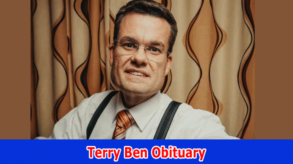 Terry Ben Obituary: What Happened to Ben Terry? How did Ben Terry Die? Who was Ben Terry?
