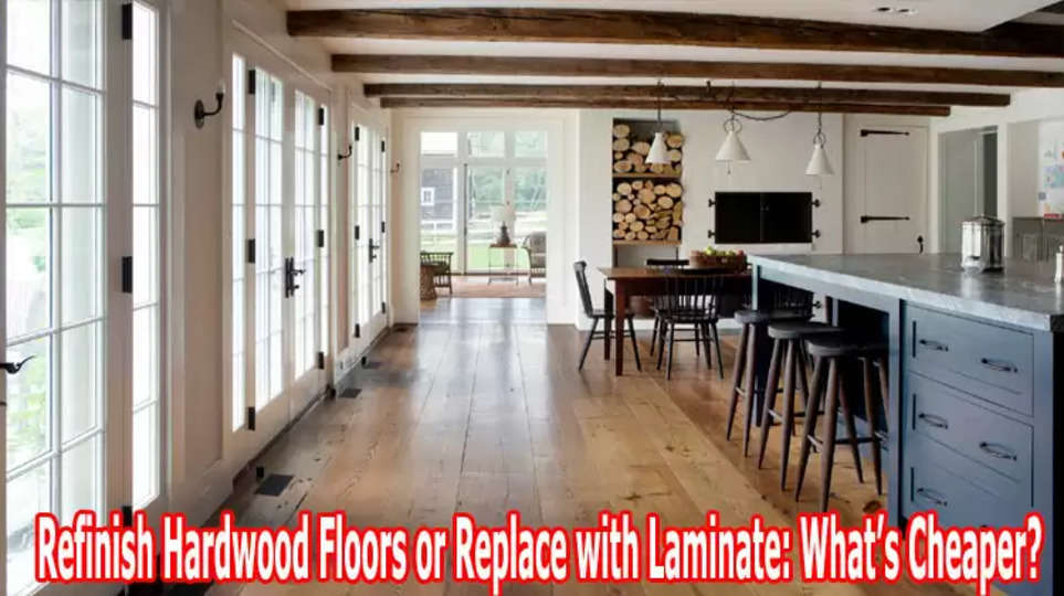 Refinish Hardwood Floors or Replace with Laminate: What’s Cheaper?